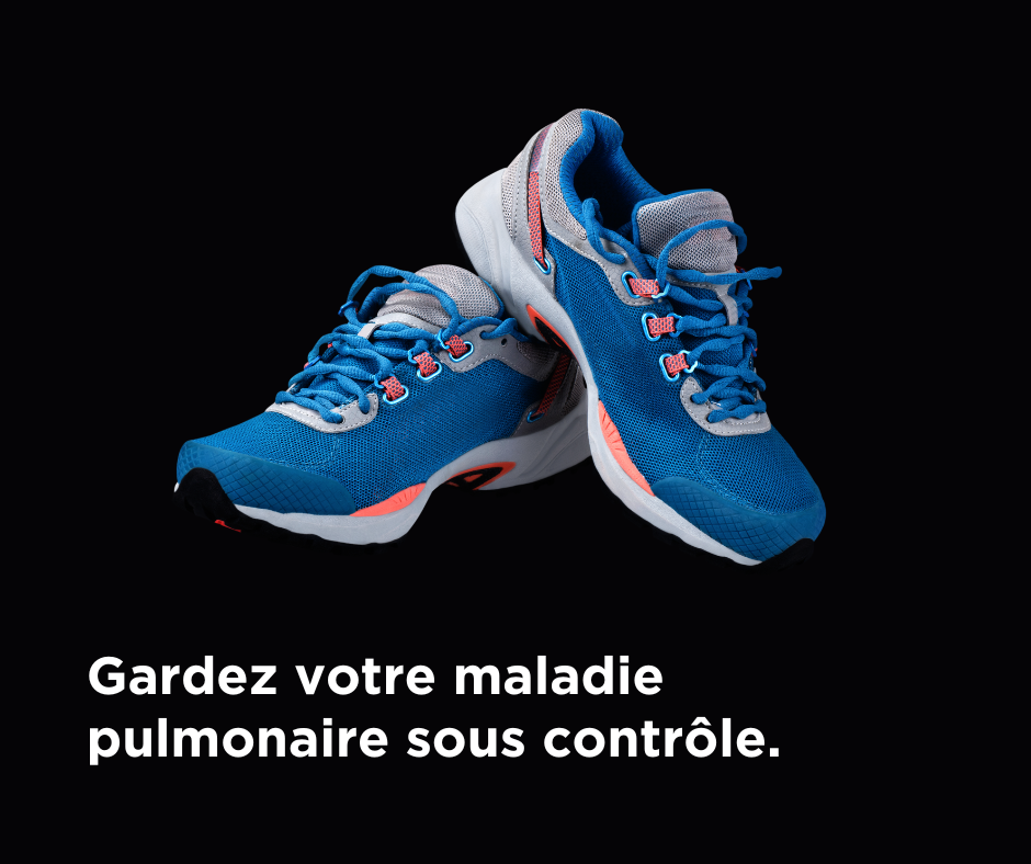 Closeup of a pair of blue running shoes with caption "Gardez votre maladie pulmonaire sous controle"