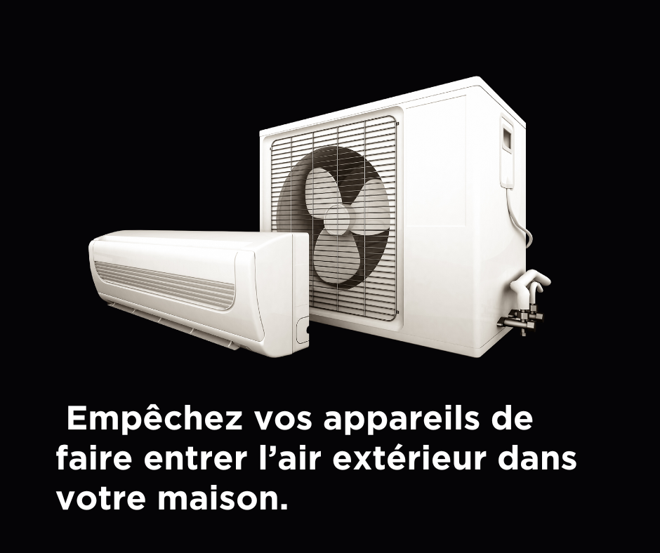 Air conditioning unit on black background with caption" Empechez vos appareils de faire entrer l'air exterieur dans votre maison