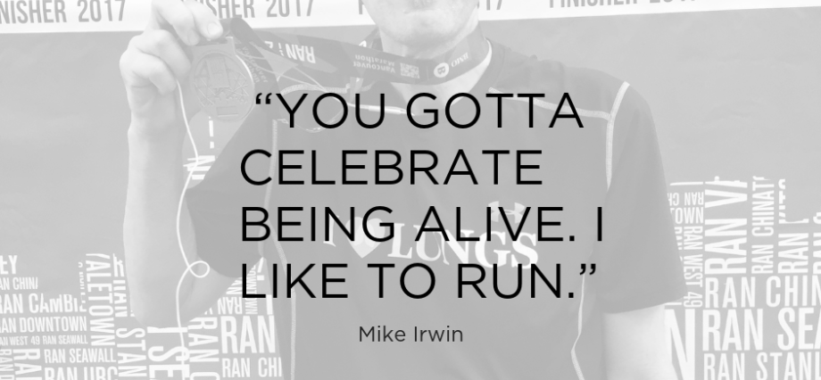 You gotta celebrate being alive like to run.
